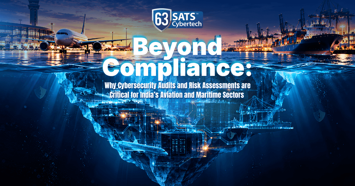 Beyond Compliance: Why Cybersecurity Audits and Risk Assessments are Critical for India’s Aviation and Maritime Sectors