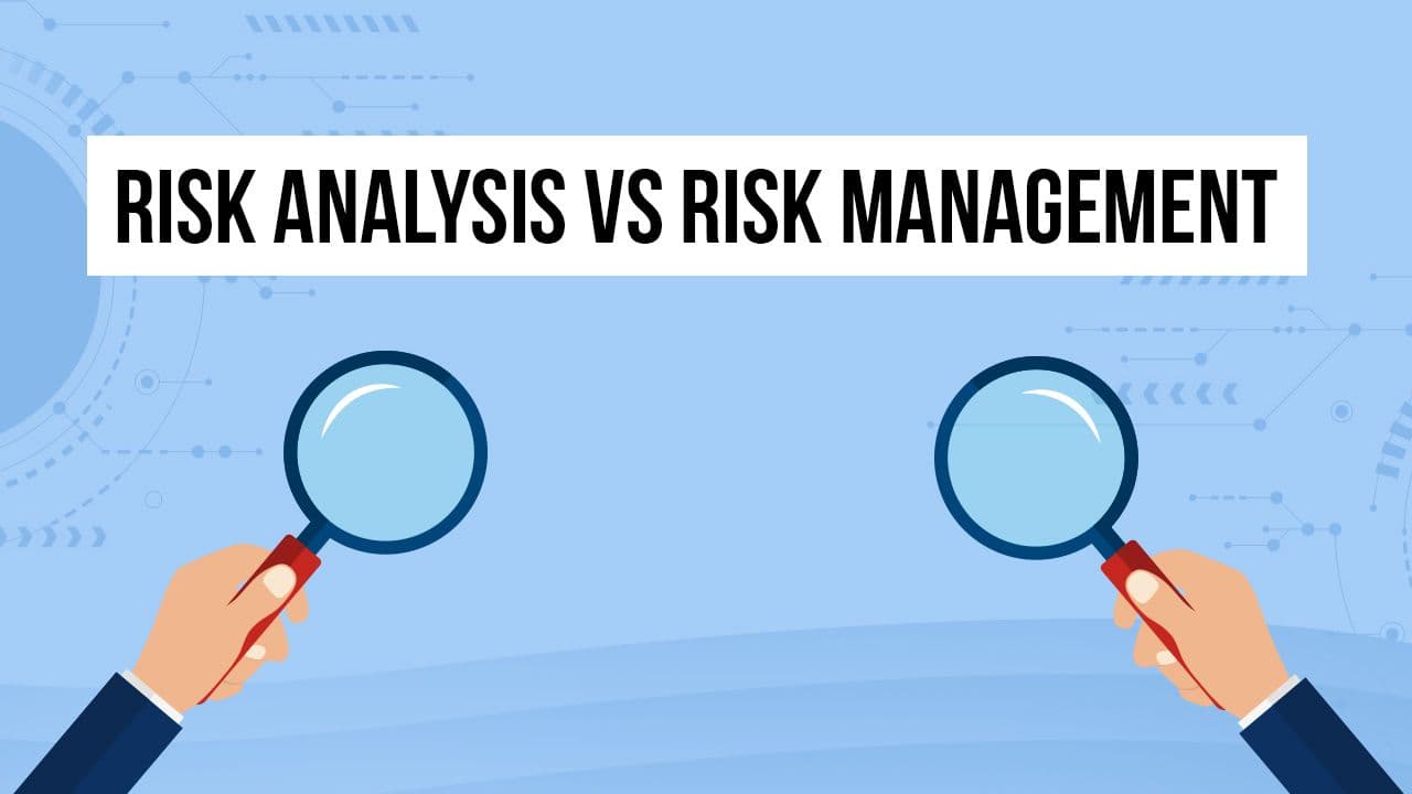 Risk Analysis vs. Risk Management in Cyber Security - Deciphering the Difference