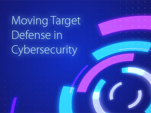 Moving Target Defense in Cybersecurity Thumbnail