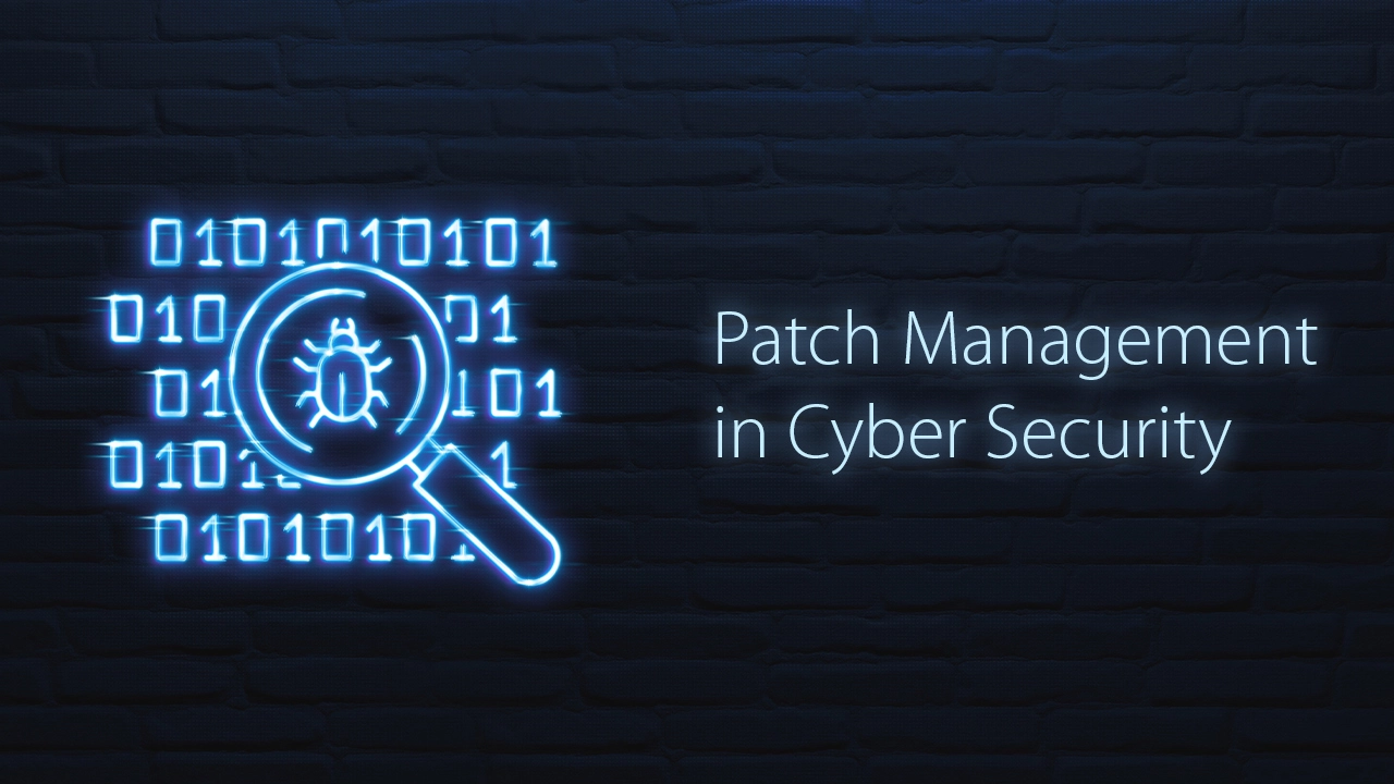 Patch Management in Cyber Security